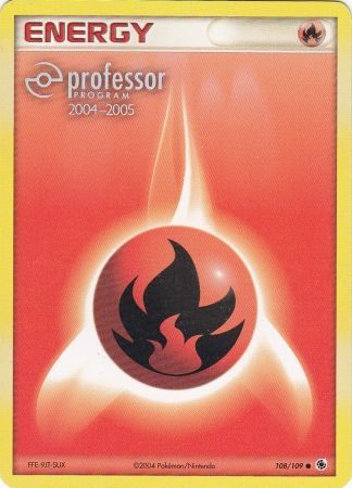 Fire Energy (108/109) (2004 2005) [Professor Program Promos] | Devastation Store